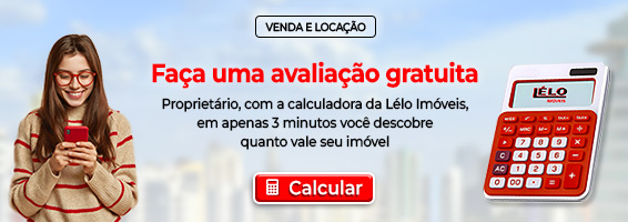 Faça uma avaliação gratuita. Proprietário, com a calculadora da Lélo Imóveis, em apenas 3 minutos você descobre quanto vale seu imóvel.